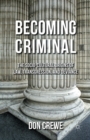 Image for Becoming Criminal : The Socio-Cultural Origins of Law, Transgression, and Deviance