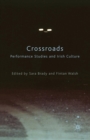 Image for Crossroads: Performance Studies and Irish Culture