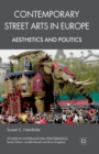Image for Contemporary Street Arts in Europe : Aesthetics and Politics