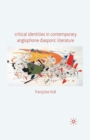 Image for Critical Identities in Contemporary Anglophone Diasporic Literature