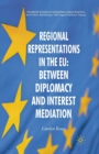 Image for Regional Representations in the EU: Between Diplomacy and Interest Mediation