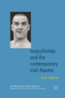 Image for Masculinities and the Contemporary Irish Theatre