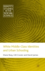 Image for White Middle-Class Identities and Urban Schooling