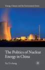 Image for The Politics of Nuclear Energy in China