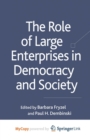 Image for The Role of Large Enterprises in Democracy and Society