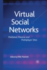 Image for Virtual Social Networks : Mediated, Massive and Multiplayer Sites