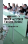 Image for Approaches to Gender and Spoken Classroom Discourse