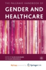 Image for The Palgrave Handbook of Gender and Healthcare