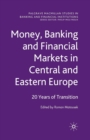 Image for Money, banking and financial markets in Central and Eastern Europe  : 20 years of transition