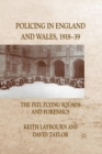 Image for Policing in England and Wales, 1918-39 : The Fed, Flying Squads and Forensics