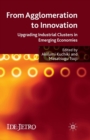Image for From Agglomeration to Innovation : Upgrading Industrial Clusters in Emerging Economies