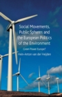 Image for Social Movements, Public Spheres and the European Politics of the Environment : Green Power Europe?