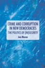Image for Crime and Corruption in New Democracies : The Politics of (In)Security