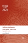 Image for Relating Indigenous and Settler Identities : Beyond Domination