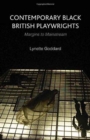Image for Contemporary Black British playwrights  : margins to mainstream