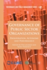 Image for Governance of Public Sector Organizations : Proliferation, Autonomy and Performance