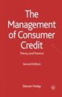 Image for The Management of Consumer Credit : Theory and Practice