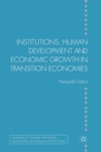 Image for Institutions, Human Development and Economic Growth in Transition Economies
