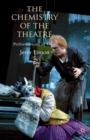 Image for The Chemistry of the Theatre : Performativity of Time