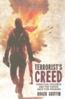 Image for Terrorist&#39;s Creed : Fanatical Violence and the Human Need for Meaning