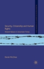 Image for Security, Citizenship and Human Rights : Shared Values in Uncertain Times