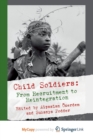 Image for Child Soldiers: From Recruitment to Reintegration