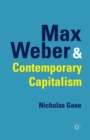 Image for Max Weber and Contemporary Capitalism