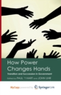 Image for How Power Changes Hands : Transition and Succession in Government