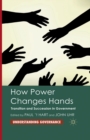 Image for How Power Changes Hands : Transition and Succession in Government