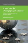 Image for China and the Mortgaging of America