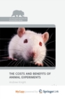 Image for The Costs and Benefits of Animal Experiments