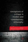 Image for Conceptions of Critique in Modern and Contemporary Philosophy