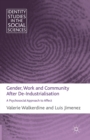 Image for Gender, Work and Community After De-Industrialisation : A Psychosocial Approach to Affect