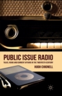 Image for Public issue radio  : talks, news and current affairs in the twentieth century