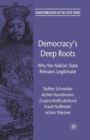 Image for Democracy’s Deep Roots : Why the Nation State Remains Legitimate