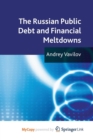 Image for The Russian Public Debt and Financial Meltdowns