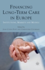 Image for Financing Long-Term Care in Europe : Institutions, Markets and Models