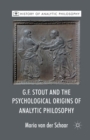 Image for G.F. Stout and the Psychological Origins of Analytic Philosophy