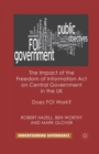 Image for The Impact of the Freedom of Information Act on Central Government in the UK