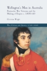 Image for Wellington&#39;s Men in Australia : Peninsular War Veterans and the Making of Empire c.1820-40