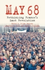 Image for 5/1/1968 : Rethinking France&#39;s Last Revolution