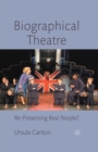 Image for Biographical Theatre : Re-Presenting Real People?