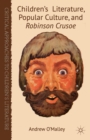 Image for Children&#39;s literature, popular culture and Robinson Crusoe