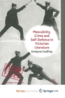 Image for Masculinity, Crime and Self-Defence in Victorian Literature : Duelling with Danger