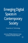Image for Emerging Digital Spaces in Contemporary Society : Properties of Technology