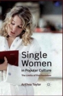 Image for Single Women in Popular Culture : The Limits of Postfeminism