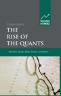 Image for The Rise of the Quants : Marschak, Sharpe, Black, Scholes and Merton