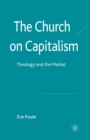 Image for The Church on Capitalism : Theology and the Market