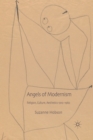 Image for Angels of Modernism : Religion, Culture, Aesthetics 1910-1960