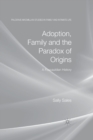 Image for Adoption, Family and the Paradox of Origins